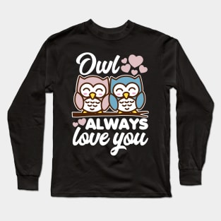 Owl Always Love You Long Sleeve T-Shirt